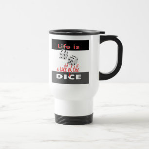 Glücksspiel-Travel Mug, das Leben ist eine Rolle d Reisebecher