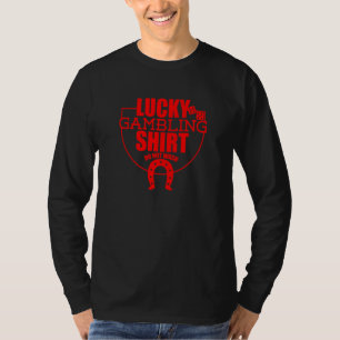 Glücksspiel-Zitat für Casino-Spieler-Party 7 T-Shirt