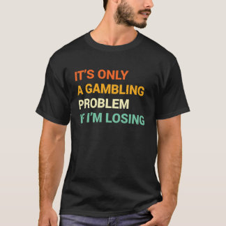 Glücksspielproblem  Nevada Kasino Glücksspiel Jung T-Shirt