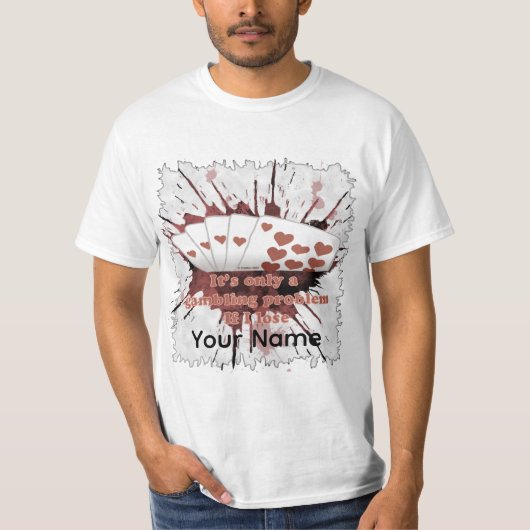 Glücksspielproblem Poker T-Shirt (Vorderseite)