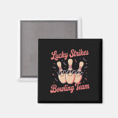 Glückssträhne Bowling-Team für Frauen oder Mädchen Magnet (Vorderseite/Rückseite)