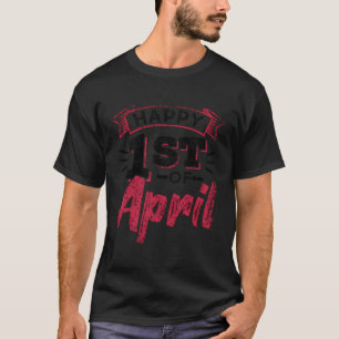 Glückwunsch 1. April Fools Joke Spaß T-Shirt