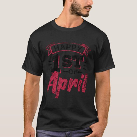 Glückwunsch 1. April Fools Joke Spaß T-Shirt (Vorderseite)