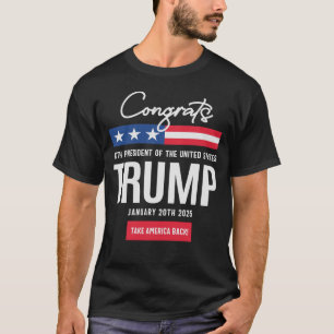 Glückwunsch 47. Präsident Trump T-Shirt