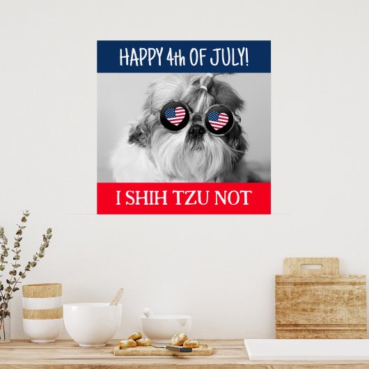 Glückwunsch 4. Juli ich schih tzu nicht Hund USA F Poster (Küche)