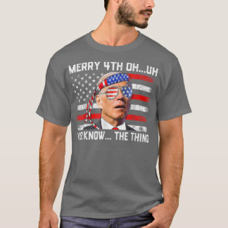 Glückwunsch 4. Sie kennen das Ding Funny 4. Juli T-Shirt