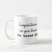 Glückwunsch auf Ihrer Scheidungs-Tasse! Jetzt Kaffeetasse (Links)