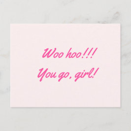 Glückwunsch "Woo hoo!!! Du gehst, Mädchen!" heißen Postkarte