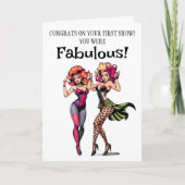 Glückwünsche auf der ersten Drag Show Sie waren fa Karte (Vorderseite)