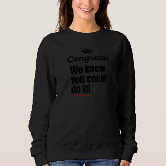 Glückwünsche, die wir wussten, dass Sie es tun Abs Sweatshirt (Vorderseite)