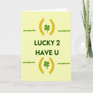 Glückwunschkarte 'Lucky 2 Have U' Karte