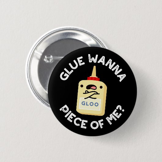 Glue Wanna Stück von mir Funny Pun Dark BG Button (Vorne & Hinten)