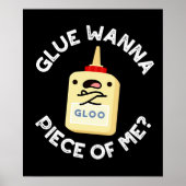 Glue Wanna Stück von mir Funny Pun Dark BG Poster (Vorne)