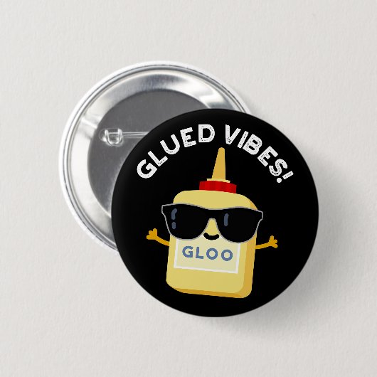 Glued Vibes Funny Glue Pun Dark BG Button (Vorne & Hinten)