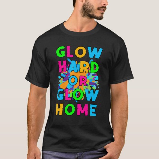 Glühe hart oder glühe heim Retro-Glow-Party 80er-T T-Shirt (Vorderseite)