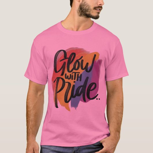 Glühen mit Stolz T-Shirt (Vorderseite)