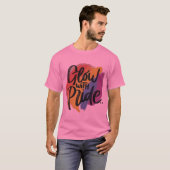 Glühen mit Stolz T-Shirt (Vorne ganz)