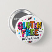 Gluten Free Not By Choice Bright Colourful Funky  Button (Vorne & Hinten)