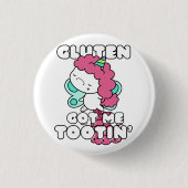 Gluten Got mir Tootin Button (Vorderseite)