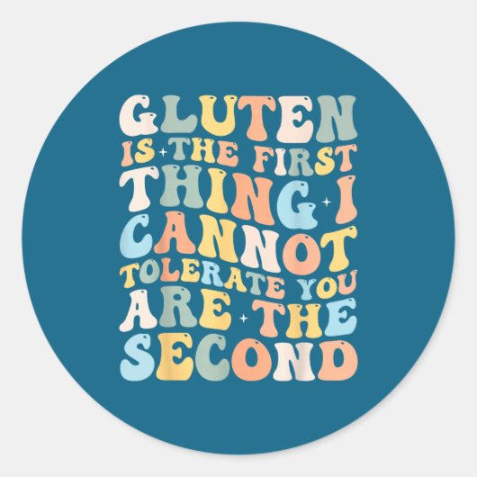 Gluten Is The First Thing I Cannot Tolerate Funny Runder Aufkleber (Vorderseite)