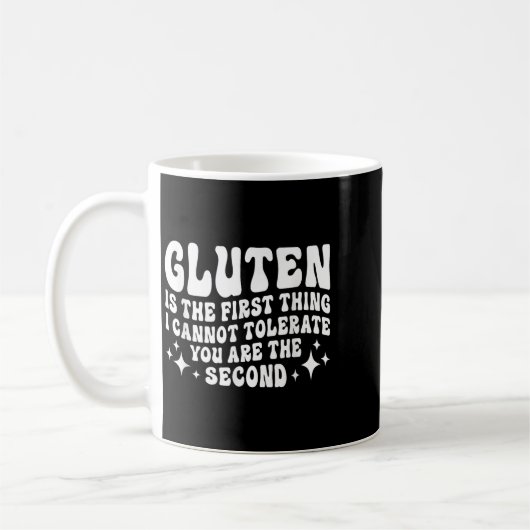 Gluten ist das Erste, was ich dir nicht tolerieren Kaffeetasse (Links)