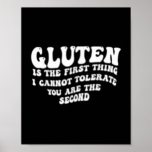 Gluten ist das Erste, was ich dir nicht tolerieren Poster