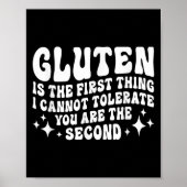 Gluten ist das Erste, was ich dir nicht tolerieren Poster (Vorne)