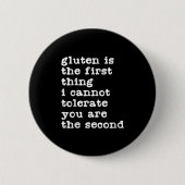 Gluten ist das Erste, was ich nicht tolerieren kan Button (Vorderseite)
