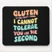 Gluten ist das Erste, was ich nicht tolerieren kan Mousepad (Vorne)