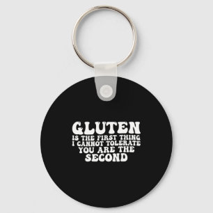 Gluten ist das Erste, was ich nicht tolerieren kan Schlüsselanhänger