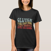 Gluten ist das Erste, was ich nicht tolerieren kan T-Shirt (Vorderseite)