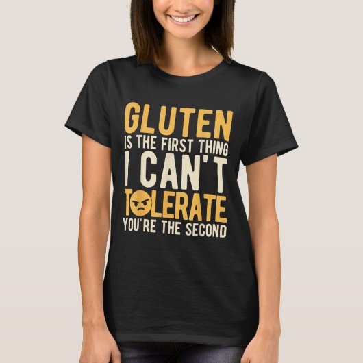 Gluten ist das Erste, was ich nicht tolerieren kan T-Shirt (Vorderseite)