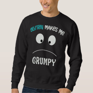 Gluten macht mich zu Grumpy Celiac Wheat Free Funn Sweatshirt