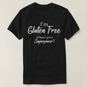 Glutenfrei Ix27m Glutenfrei Whatx27s Ihr Super-Glu T-Shirt (Design vorne)
