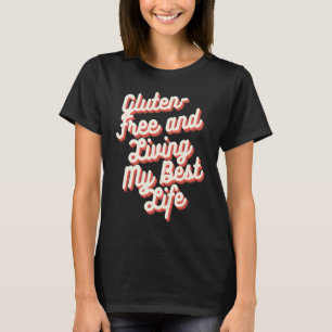 glutenfrei und lebe mein bestes Leben glutenfrei T-Shirt