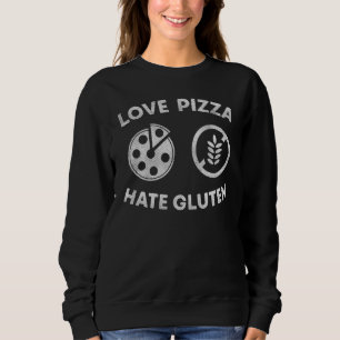 Glutenfreie Liebe Pizza Hate Gluten Sweatshirt