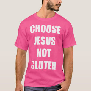 Glutenfreies sonniges Sprichwort wählt Jesus nicht T-Shirt