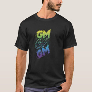 GM Good Morning Grunge Text Spritzer Crypto Invest T-Shirt