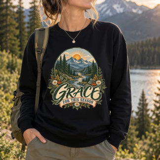 Gnade für diese Jahreszeit | Bergglaube Natur Sweatshirt