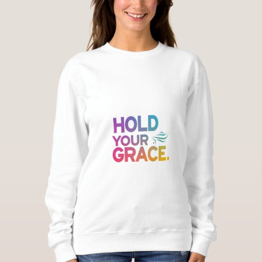 Gnade halten sweatshirt (Vorderseite)