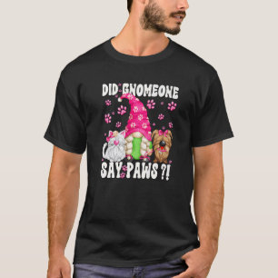 Gnom-Hund-Zitat für Katzen- und Hundemutter  Pfote T-Shirt