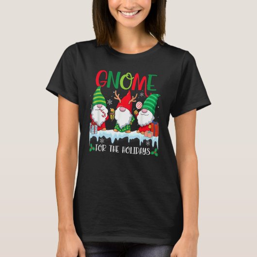 Gnome For The Holidays Christmas Gnomes T-Shirt (Vorderseite)