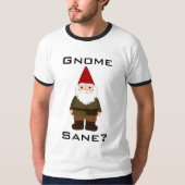 Gnome gesund? T - Shirt (Vorderseite)