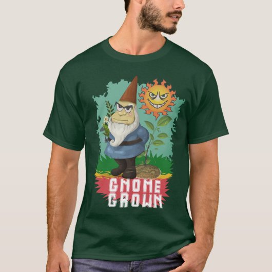 Gnome Grown T-Shirt (Vorderseite)