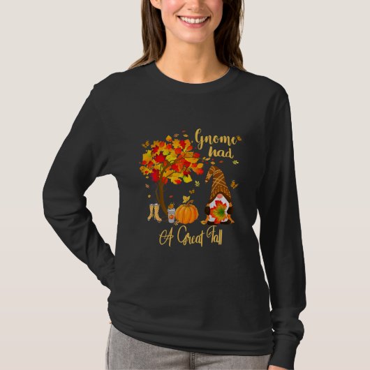 Gnome Had A Great Fall Funny Autumn Joke Gnomes T-Shirt (Vorderseite)