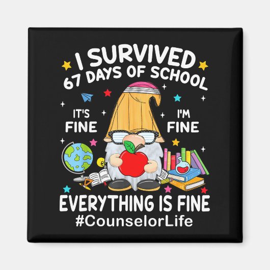 Gnome I Survived 67 Days Of School It's Fine Couns Magnet (Vorne)