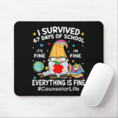 Gnome I Survived 67 Days Of School It's Fine Couns Mousepad (Mit Mouse)