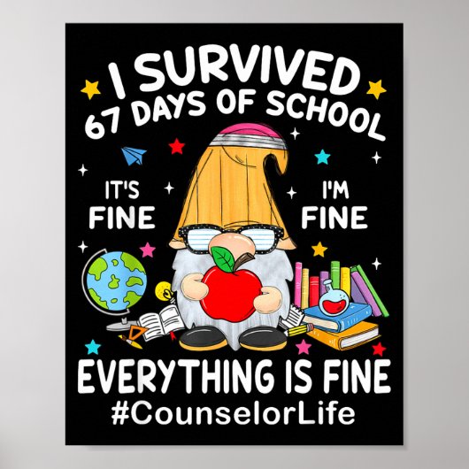 Gnome I Survived 67 Days Of School It's Fine Couns Poster (Vorne)