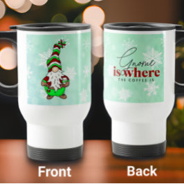 Gnome ist dort, wo der Kaffee ist | Niedliche Weih Reisebecher