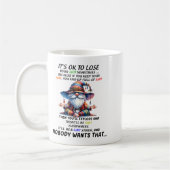 Gnome It's Ok To Lose Your Sometimes Because If Yo Kaffeetasse (Links)